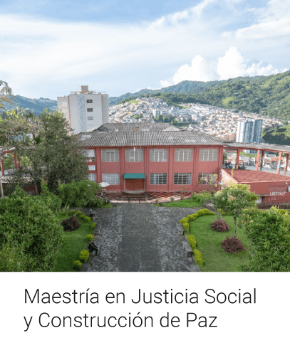 Maestría en Justicia Social y Paz
